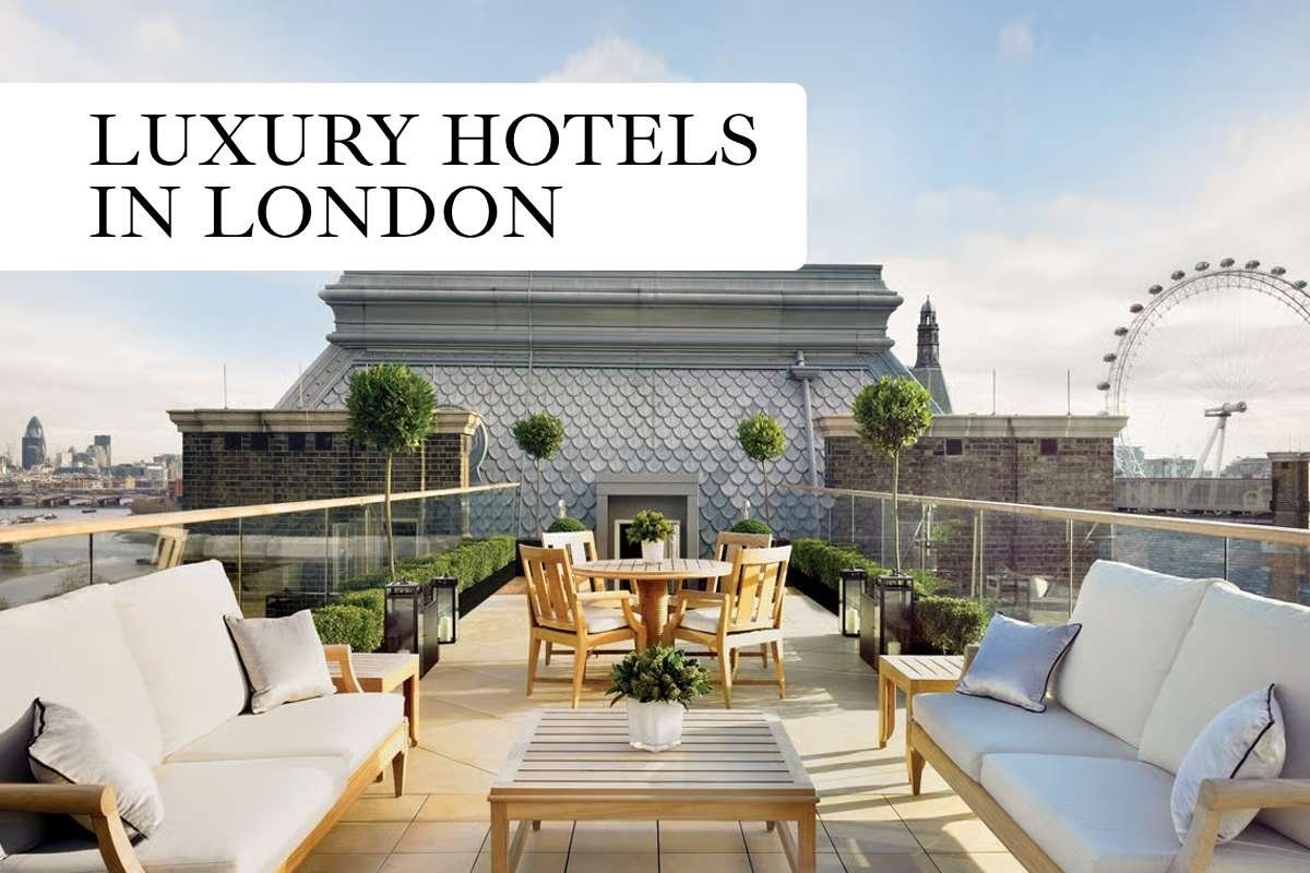 Luxury Hotels in London: The Ultimate Guide to Opulent Stays | London Business World